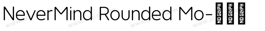 NeverMind Rounded Mo字体转换 NeverMind Rounded Mo字体转换